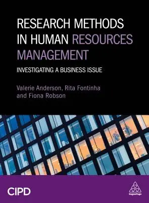 Méthodes de recherche en gestion des ressources humaines : Enquêter sur une question commerciale - Research Methods in Human Resource Management: Investigating a Business Issue