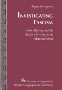 Enquêter sur le fascisme ; crime, mystère et le ventennio fasciste dans le roman historique - Investigating Fascism; Crime, Mystery, and the Fascist Ventennio in the Historical Novel