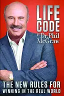 Le code de la vie : Les nouvelles règles pour gagner dans le monde réel - Life Code: The New Rules for Winning in the Real World