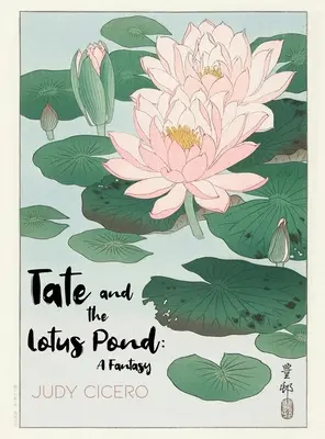 Tate et l'étang aux lotus : Une fantaisie - Tate and the Lotus Pond: A Fantasy