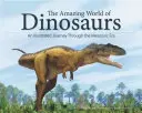 Le monde étonnant des dinosaures : Un voyage illustré à travers l'ère mésozoïque - The Amazing World of Dinosaurs: An Illustrated Journey Through the Mesozoic Era