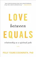 L'amour entre égaux : La relation comme chemin spirituel - Love Between Equals: Relationship as a Spiritual Path