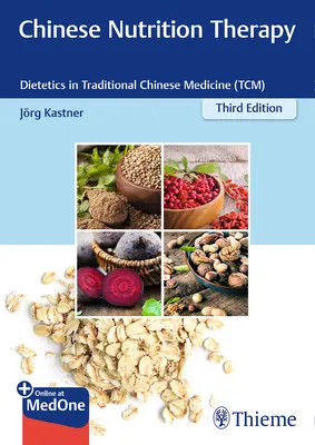 Thérapie nutritionnelle chinoise : La diététique dans la médecine traditionnelle chinoise (Tcm) - Chinese Nutrition Therapy: Dietetics in Traditional Chinese Medicine (Tcm)