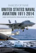 Aviation navale des États-Unis 1911 - 2014 - United States Naval Aviation 1911 - 2014