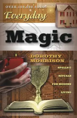 Magie de tous les jours : sortilèges et rituels pour une vie moderne - Everyday Magic: Spells & Rituals for Modern Living