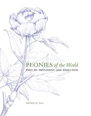 Pivoines du monde : Partie III Phylogénie et évolution, 3 - Peonies of the World: Part III Phylogeny and Evolution, 3