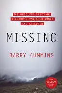 Missing - The Unsolved Cases of Ireland's Vanished Women and Children (Disparus - Les cas non résolus des femmes et des enfants disparus d'Irlande) - Missing - The Unsolved Cases of Ireland's Vanished Women and Children