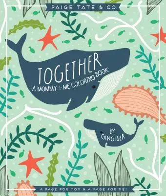 Ensemble : Un livre de coloriage pour maman et moi - Together: A Mommy + Me Coloring Book