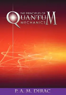 Les principes de la mécanique quantique - The Principles of Quantum Mechanics