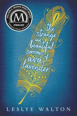 Les étranges et belles douleurs d'Ava Lavender - The Strange and Beautiful Sorrows of Ava Lavender