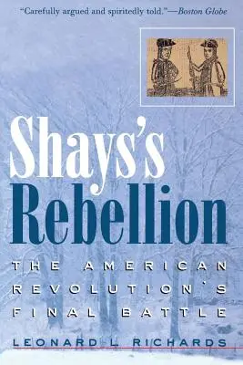 La rébellion de Shays : La dernière bataille de la révolution américaine - Shays's Rebellion: The American Revolution's Final Battle