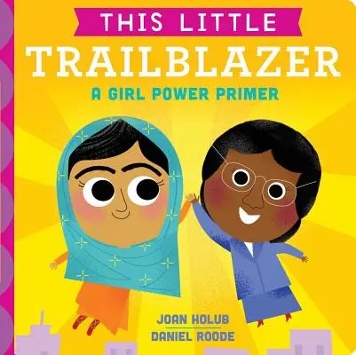 Cette petite pionnière : Un manuel d'initiation au pouvoir des filles - This Little Trailblazer: A Girl Power Primer