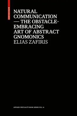 Natural Communication - L'art de la gnomonique abstraite pour franchir les obstacles - Natural Communication - The Obstacle-Embracing Art of Abstract Gnomonics