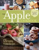 Le livre de cuisine des pommes, 3e édition : 125 recettes fraîchement cueillies - The Apple Cookbook, 3rd Edition: 125 Freshly Picked Recipes