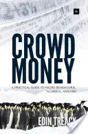 Crowd Money : Guide pratique de l'analyse technique macro-comportementale - Crowd Money: A Practical Guide to Macro Behavioural Technical Analysis