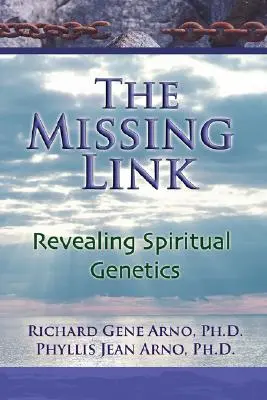 Le chaînon manquant, la révélation de la génétique spirituelle - The Missing Link, Revealing Spiritual Genetics