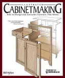 Ébénisterie illustrée : comment concevoir et construire des meubles qui fonctionnent - Illustrated Cabinetmaking: How to Design and Construct Furniture That Works