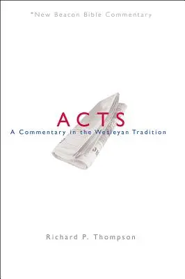 Nbbc, Actes : Un commentaire dans la tradition wesleyenne - Nbbc, Acts: A Commentary in the Wesleyan Tradition