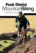 Peak District Mountain Biking - Dark Peak Trails (en anglais) - Peak District Mountain Biking - Dark Peak Trails