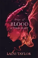 Days of Blood and Starlight - Le best-seller du Sunday Times. Trilogie de la Fille de Fumée et d'Os Livre 2 - Days of Blood and Starlight - The Sunday Times Bestseller. Daughter of Smoke and Bone Trilogy Book 2