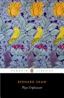 Pièces désagréables : Maisons de veufs/Le Philandre/La Profession de Mme Warren - Plays Unpleasant: Widowers' Houses/The Philanderer/Mrs. Warren's Profession