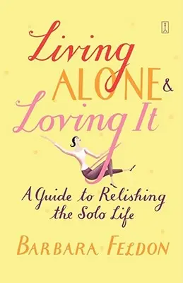 Vivre seul et l'aimer - Living Alone and Loving It