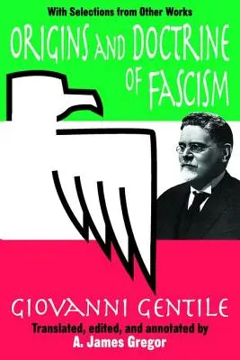 Origines et doctrine du fascisme : Avec des extraits d'autres œuvres - Origins and Doctrine of Fascism: With Selections from Other Works