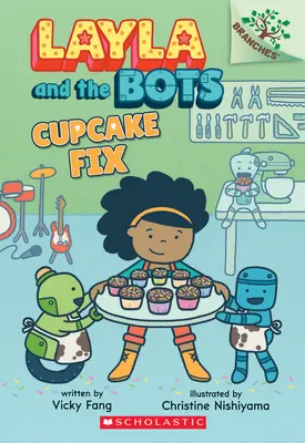 Cupcake Fix : Un livre de branches (Layla et les Bots #3), 3 - Cupcake Fix: A Branches Book (Layla and the Bots #3), 3