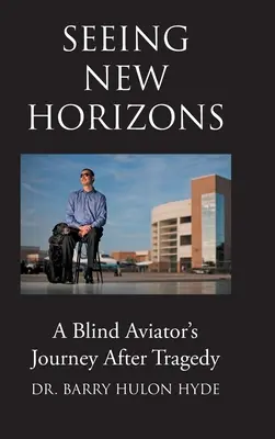 Voir de nouveaux horizons : Le voyage d'un aviateur aveugle après une tragédie - Seeing New Horizons: A Blind Aviator's Journey After Tragedy