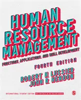 Gestion des ressources humaines - Édition internationale pour étudiants - Fonctions, applications et développement des compétences - Human Resource Management - International Student Edition - Functions, Applications, and Skill Development