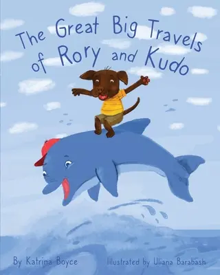 Les grands voyages de Rory et Kudo - The Great Big Travels of Rory and Kudo