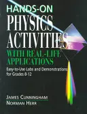 Hands-On Physics Activities with Real-Life Applications : Des laboratoires et des démonstrations faciles à utiliser pour les élèves de la 8e à la 12e année - Hands-On Physics Activities with Real-Life Applications: Easy-To-Use Labs and Demonstrations for Grades 8 - 12