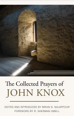 La collection de prières de John Knox - The Collected Prayers of John Knox