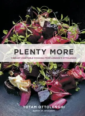 Plenty More : La cuisine des légumes éclatants d'Ottolenghi à Londres - Plenty More: Vibrant Vegetable Cooking from London's Ottolenghi