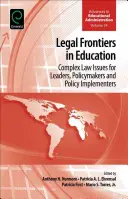 Les frontières juridiques de l'éducation : Complex Law Issues for Leaders, Policymakers and Policy Implementers (Questions juridiques complexes pour les dirigeants, les décideurs et les responsables de la mise en œuvre des politiques) - Legal Frontiers in Education: Complex Law Issues for Leaders, Policymakers and Policy Implementers