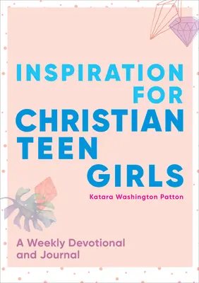 Inspiration pour les adolescentes chrétiennes : Un journal et une dévotion hebdomadaire - Inspiration for Christian Teen Girls: A Weekly Devotional & Journal