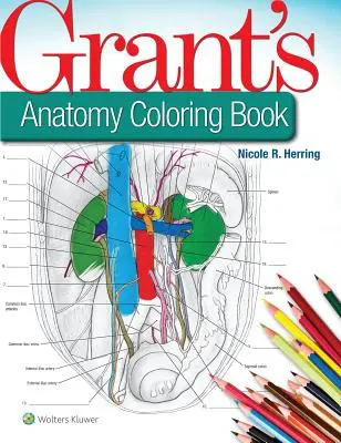 Livre de coloriage sur l'anatomie de Grant - Grant's Anatomy Coloring Book