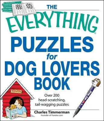 Le livre de tous les puzzles pour les amoureux des chiens : Plus de 200 puzzles qui font grincer la tête et remuer la queue - The Everything Puzzles for Dog Lovers Book: Over 200 Head-Scratching, Tail-Wagging Puzzles