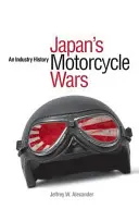 La guerre des motos au Japon : une histoire de l'industrie - Japan's Motorcycle Wars: An Industry History