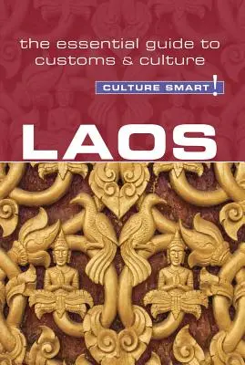 Laos - Culture Smart, Volume 98 : Le guide essentiel des coutumes et de la culture - Laos - Culture Smart!, Volume 98: The Essential Guide to Customs & Culture