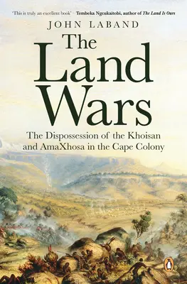 La guerre des terres : la dépossession des Khoisan et des Amaxhosa dans la colonie du Cap - The Land Wars: The Dispossession of the Khoisan and Amaxhosa in the Cape Colony