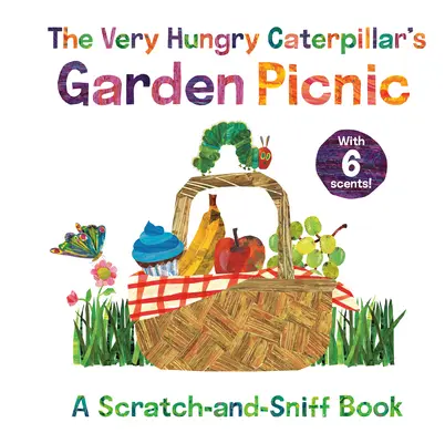 Le pique-nique au jardin de la chenille très affamée : Un livre à gratter et à renifler - The Very Hungry Caterpillar's Garden Picnic: A Scratch-And-Sniff Book