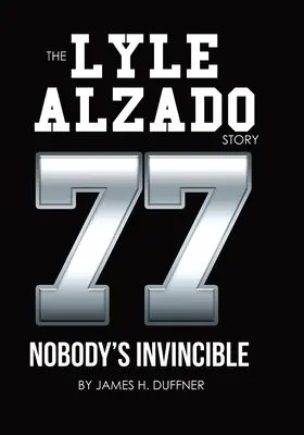 L'histoire de Lyle Alzado Personne n'est invincible - The Lyle Alzado Story Nobody's Invincible