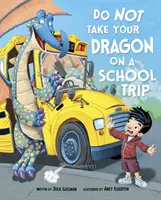 N'emmène pas ton dragon en voyage scolaire (Gassman Julie (Editor)) - Do Not Take Your Dragon on a School Trip (Gassman Julie (Editor))