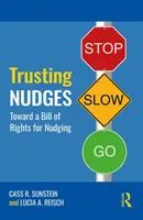 Faire confiance aux Nudges : Vers une charte des droits pour les Nudges - Trusting Nudges: Toward a Bill of Rights for Nudging