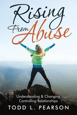 S'affranchir de la maltraitance : Comprendre et changer les relations de contrôle - Rising from Abuse: Understanding & Changing Controlling Relationships