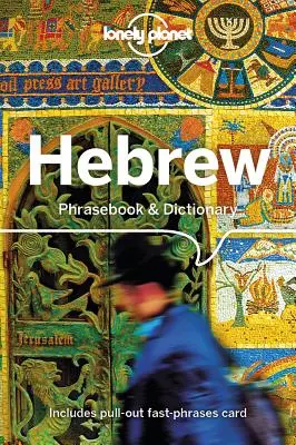 Lonely Planet Hébreu Phrasebook & Dictionary 4 - Lonely Planet Hebrew Phrasebook & Dictionary 4