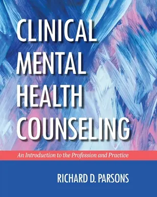 Counseling clinique en santé mentale : Introduction à la profession et à la pratique - Clinical Mental Health Counseling: An Introduction to the Profession and Practice