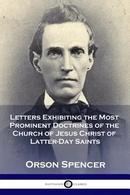 Lettres exposant les doctrines les plus importantes de l'Église de Jésus-Christ des saints des derniers jours - Letters Exhibiting the Most Prominent Doctrines of the Church of Jesus Christ of Latter-Day Saints