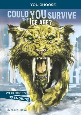 Pouvez-vous survivre à l'âge de glace ? Une aventure préhistorique interactive - Could You Survive the Ice Age?: An Interactive Prehistoric Adventure